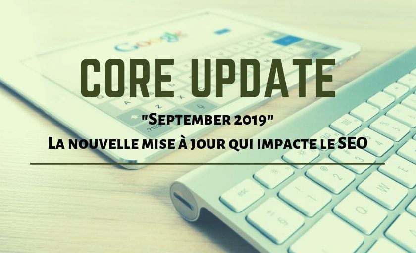 September core update 2019 - Mise à jour de Google, explications par Referenceur